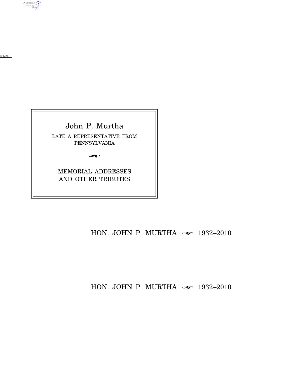 John P. Murtha LATE a REPRESENTATIVE from PENNSYLVANIA ÷