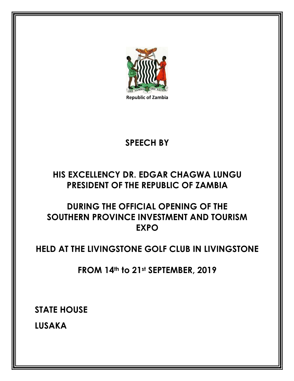 Speech by His Excellency Dr. Edgar Chagwa Lungu President of the Republic of Zambia During the Official Opening of the Southern