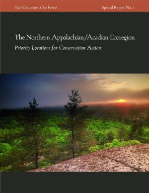 The Northern Appalachian/Acadian Ecoregion Priority Locations for Conservation Action the Science Working Group of Two Countries, One Forest/Deux Pays, Une Forêt