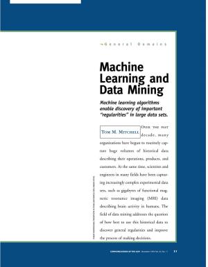 Machine Learning and Data Mining Machine Learning Algorithms Enable Discovery of Important “Regularities” in Large Data Sets