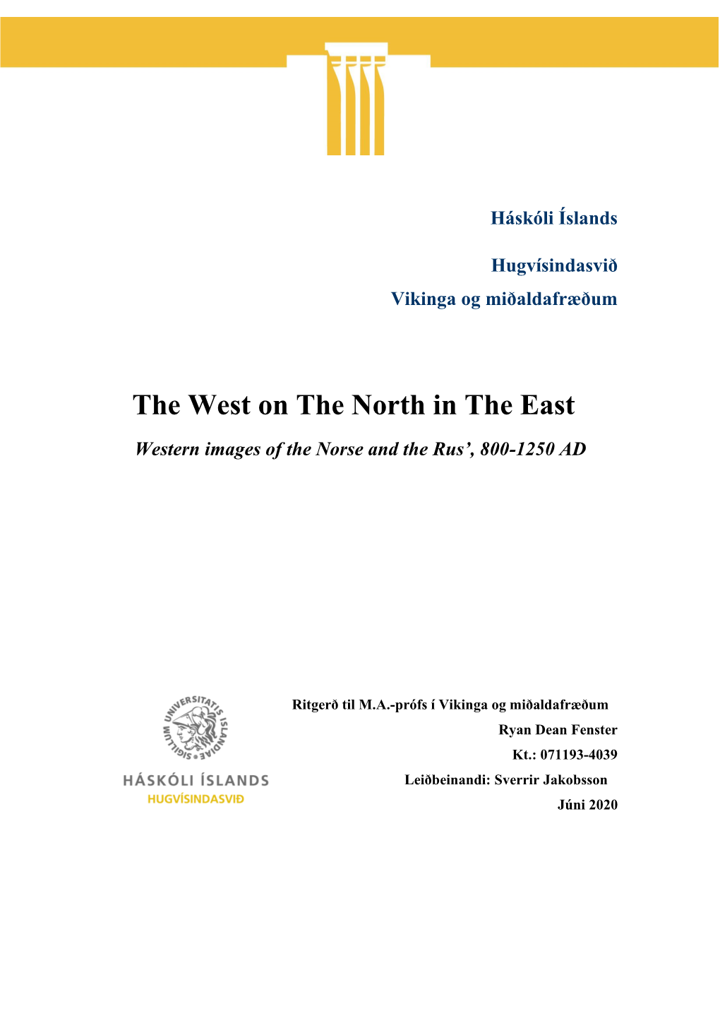 The West on the North in the East