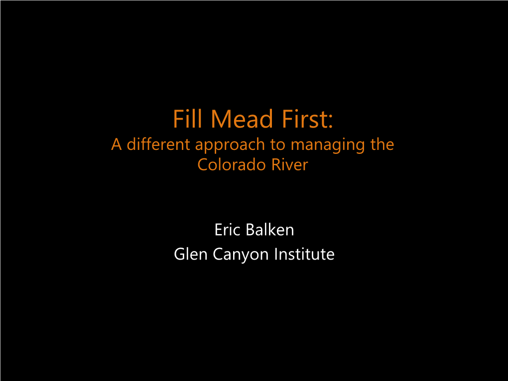 Fill Mead First: a Different Approach to Managing the Colorado River