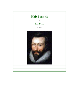 John Donne: Holy Sonnets Table of Contents Holy Sonnets