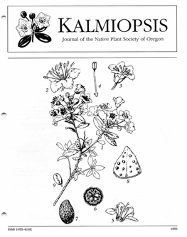 KALMIOPSIS EDITORIAL Here Is the First Issue of the Long-Awaited Journal of the 1991 Native Plant Society of Oregon
