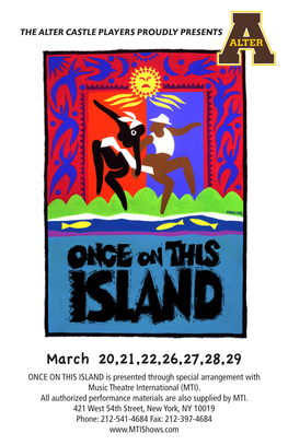 March 20,21,22,26,27,28,29 ONCE on THIS ISLAND Is Presented Through Special Arrangement with Music Theatre International (MTI)