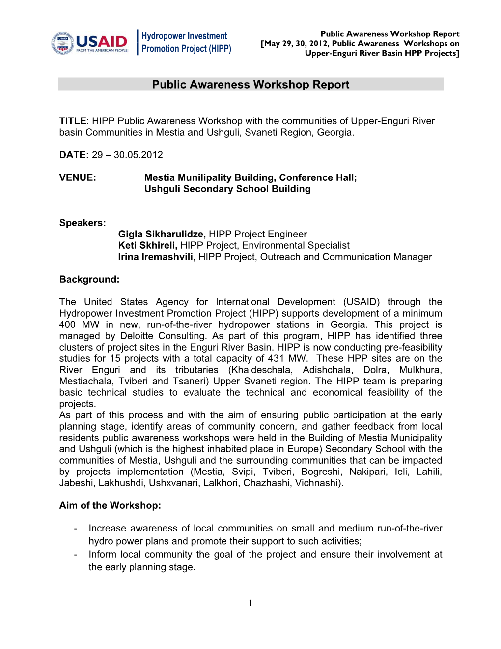 Public Awareness Workshop Report [May 29, 30, 2012, Public Awareness Workshops on Promotion Project (HIPP) Upper-Enguri River Basin HPP Projects]