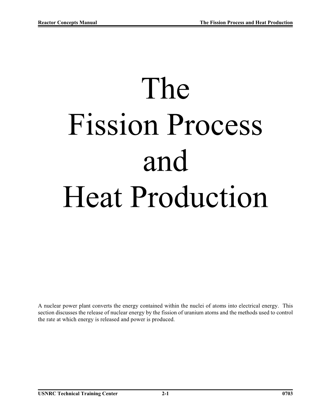 The Fission Process and Heat Production