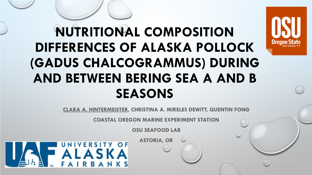 Nutritional Composition Differences of Alaska Pollock (Gadus Chalcogrammus) During and Between Bering Sea a and B Seasons Clara A