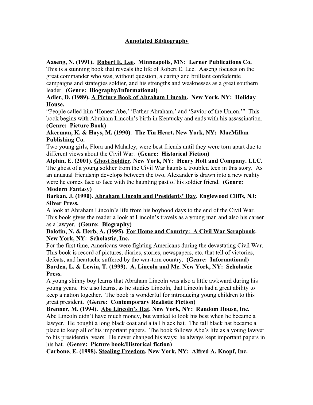 Aaseng, N. (1991). Robert E. Lee. Minneapolis, MN: Lerner Publications Co