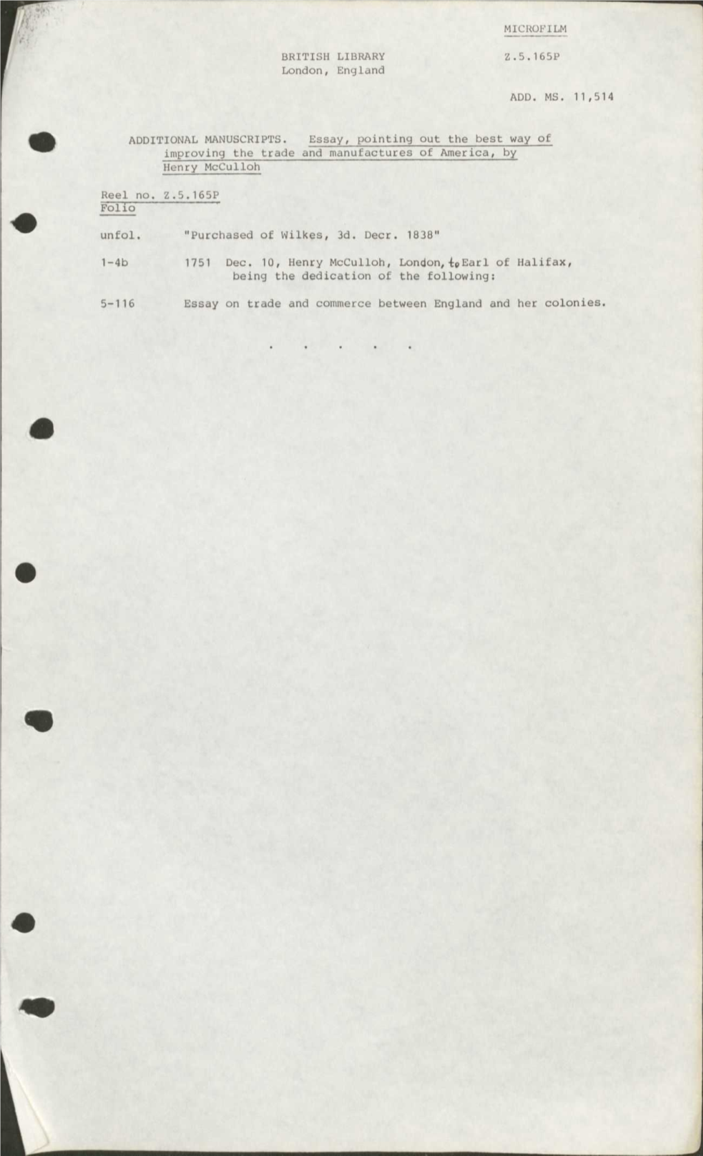 MICROFILM BRITISH LIBRARY London, England Z.S.16SP ADD. MS. 11,514 ADDITIONAL MANUSCRIPTS. Essay, Pointing out the Best Way of I