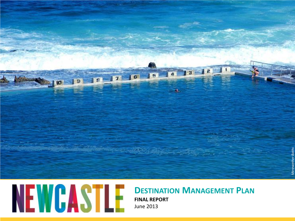 DESTINATION MANAGEMENT PLAN FINAL REPORT June 2013 Hunter Destinationdestination Management Management Plan – Discussion Plan Paper – June 2013 1 EXECUTIVE SUMMARY