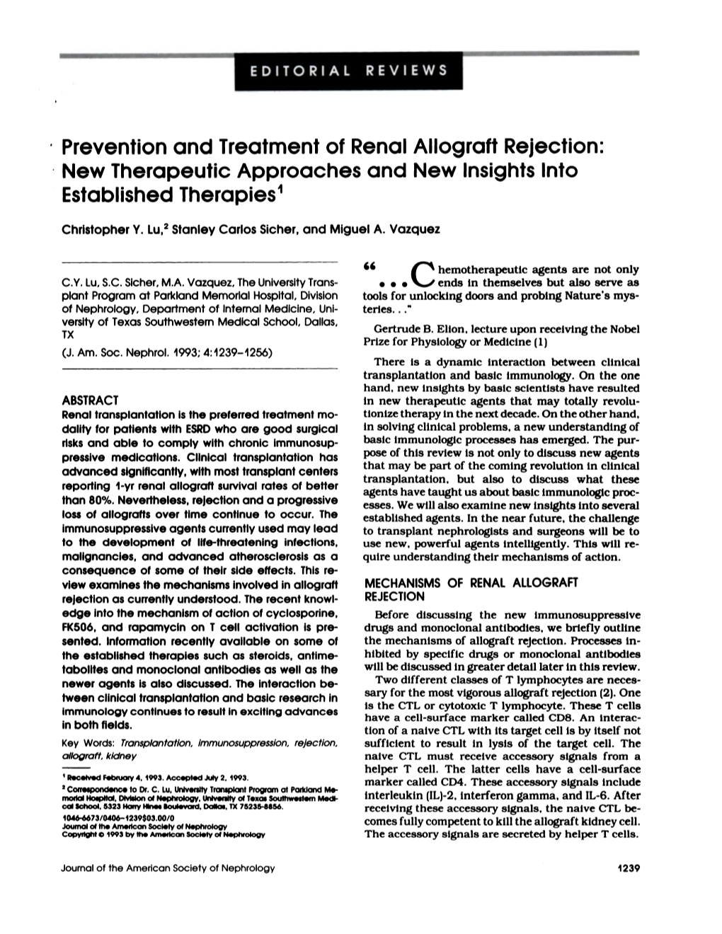 Prevention and Treatment of Renal Allograft Rejection: New Therapeutic Approaches and New Insights Into Established Therapies1