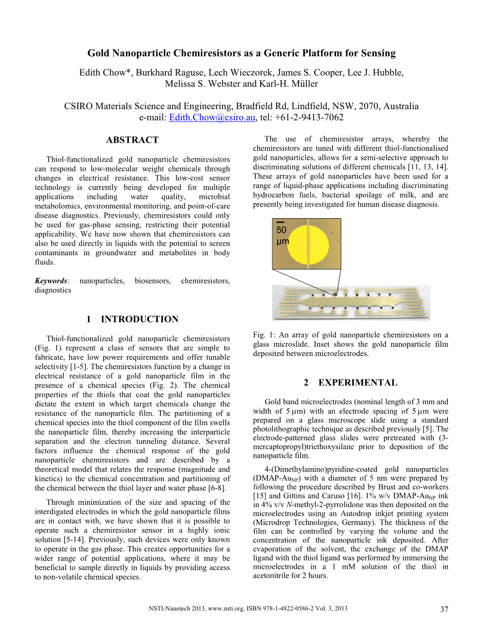 Gold Nanoparticle Chemiresistors As a Generic Platform for Sensing Edith Chow*, Burkhard Raguse, Lech Wieczorek, James S