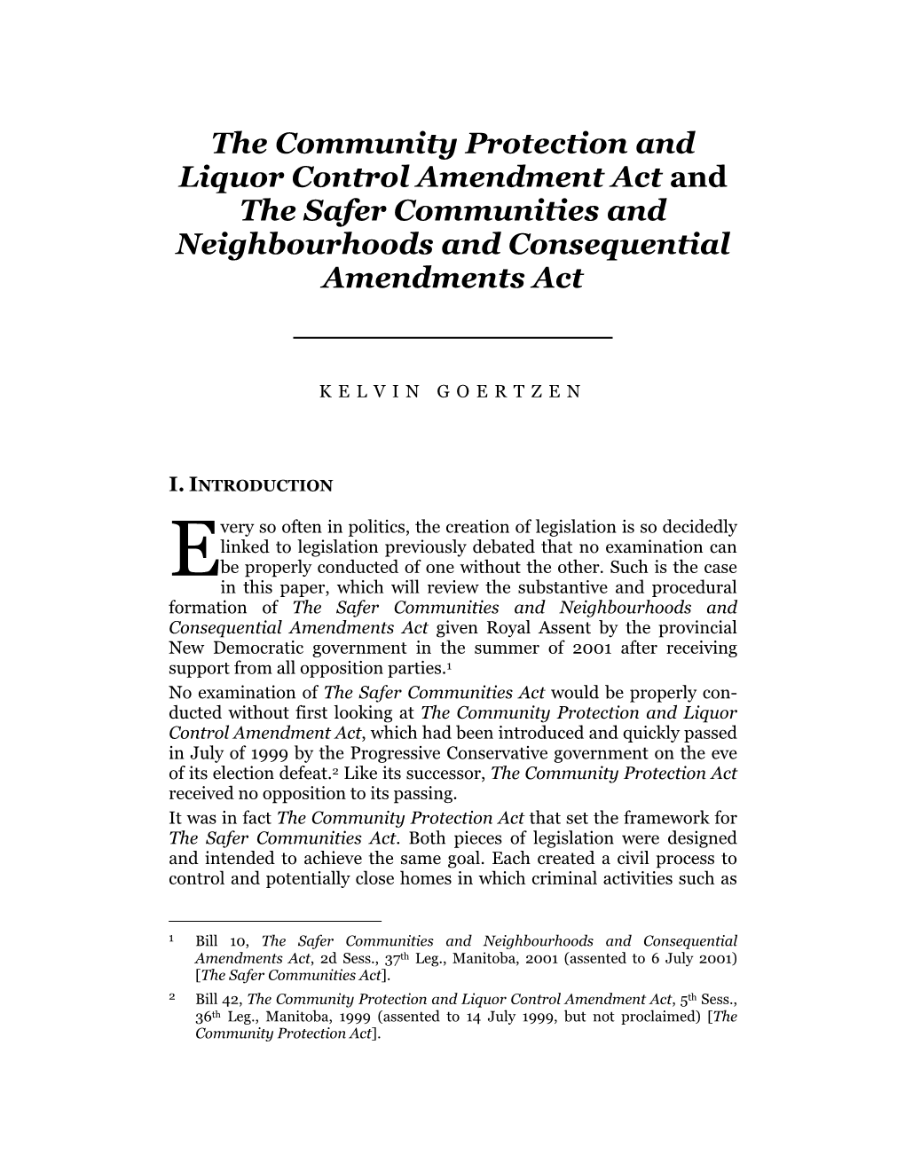 The Community Protection and Liquor Control Amendment Act and the Safer Communities and Neighbourhoods and Consequential Amendments Act