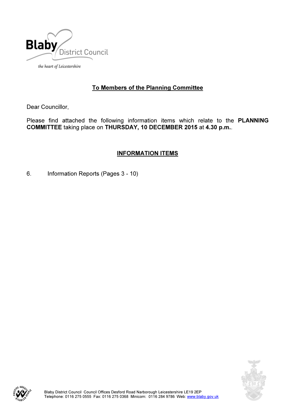 To Members of the Planning Committee Dear Councillor, Please Find Attached the Following Information Items Which Relate to the P