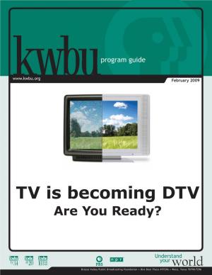 TV Is Becoming DTV Are You Ready?