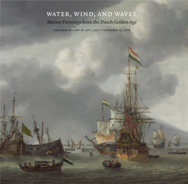 Water, Wind, and Waves Marine Paintings from the Dutch Golden Age