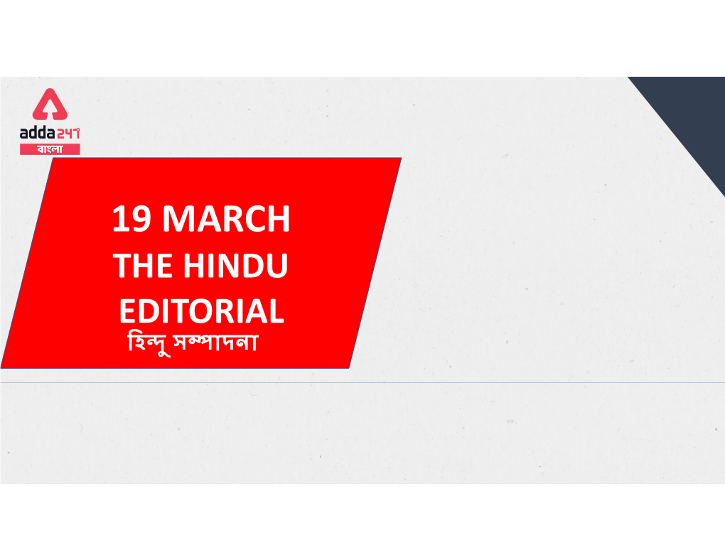 19 March the Hindu Editorial িহ� ু স�াদনা