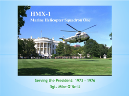 HMX-1 Who Offered Me an Invitation to Come and Work for the President