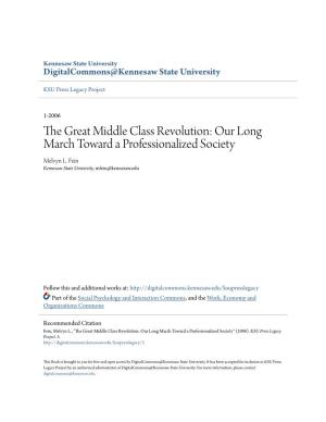 The Great Middle Class Revolution: Our Long March Toward a Professionalized Society Melvyn L