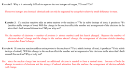 Those Two Isotopes Are Chemical Identical and Can Only Be Separated by Using Their Relatively Small Difference in Mass