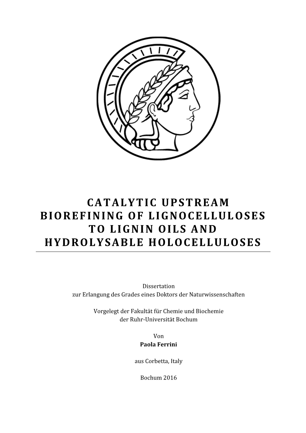 Catalytic Upstream Biorefining of Lignocelluloses to Lignin Oils And