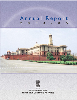 Annual Report 2004-2005 Departments of Internal Security, Jammu & Kashmir Affairs, Border Management, States and Home New Delhi