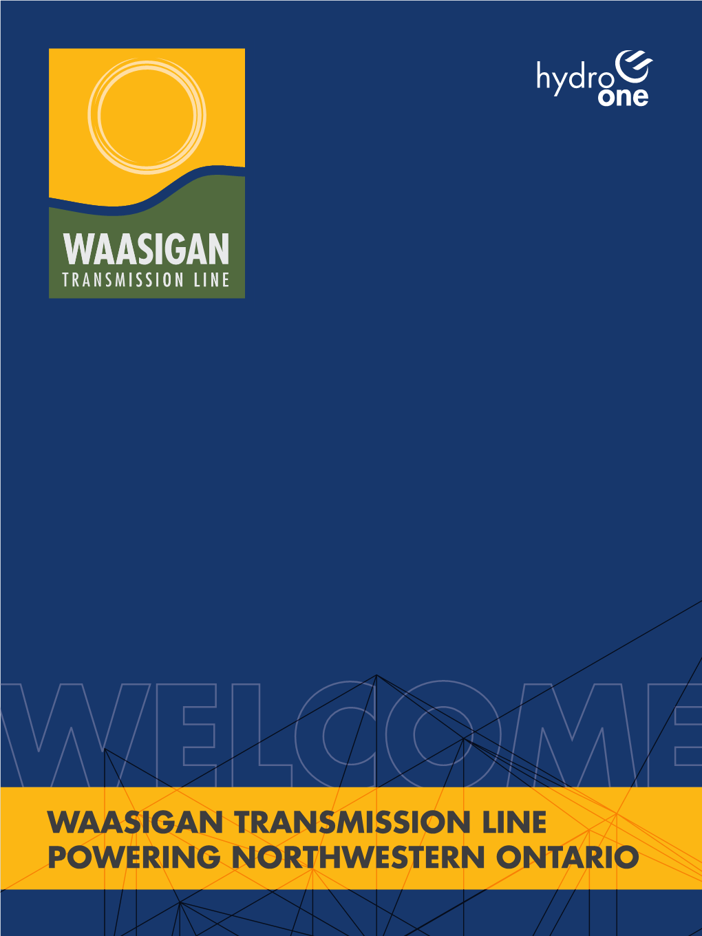 Waasigan Transmission Line Powering Northwestern Ontario Purpose of Today’S Community Information Centre