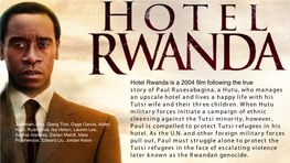 Hotel Rwanda Is a 2004 Film Following the True Story of Paul Rusesabagina