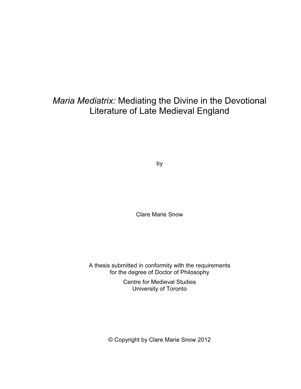 Maria Mediatrix: Mediating the Divine in the Devotional Literature of Late Medieval England