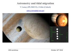 Astrometry and Tidal Migration V