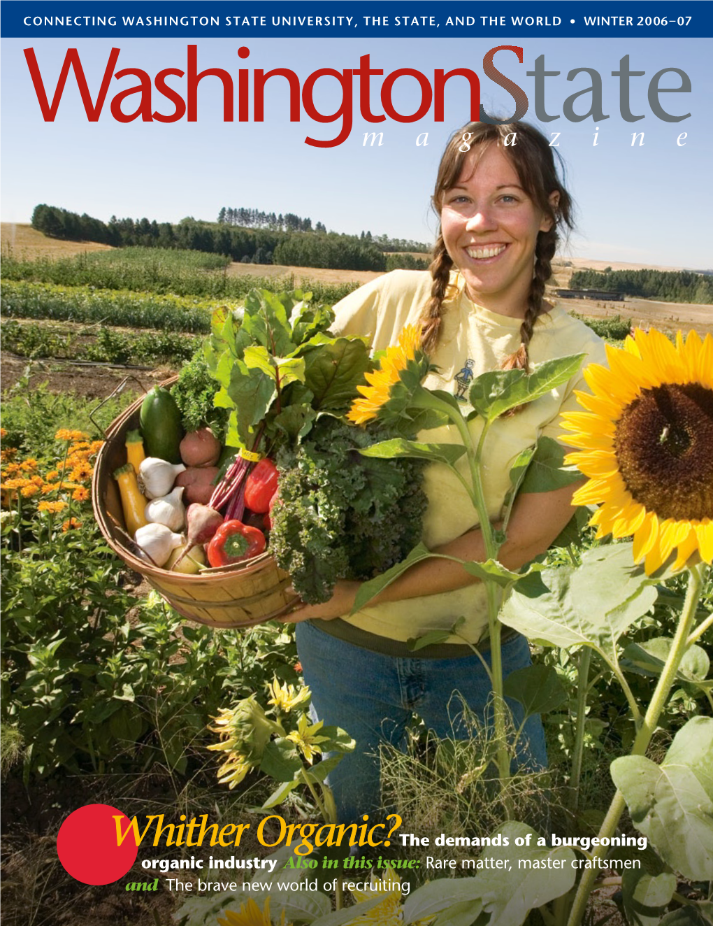 Whither Organic?The Demands of a Burgeoning Organic Industry Also in This Issue: Rare Matter, Master Craftsmen and the Brave New World of Recruiting