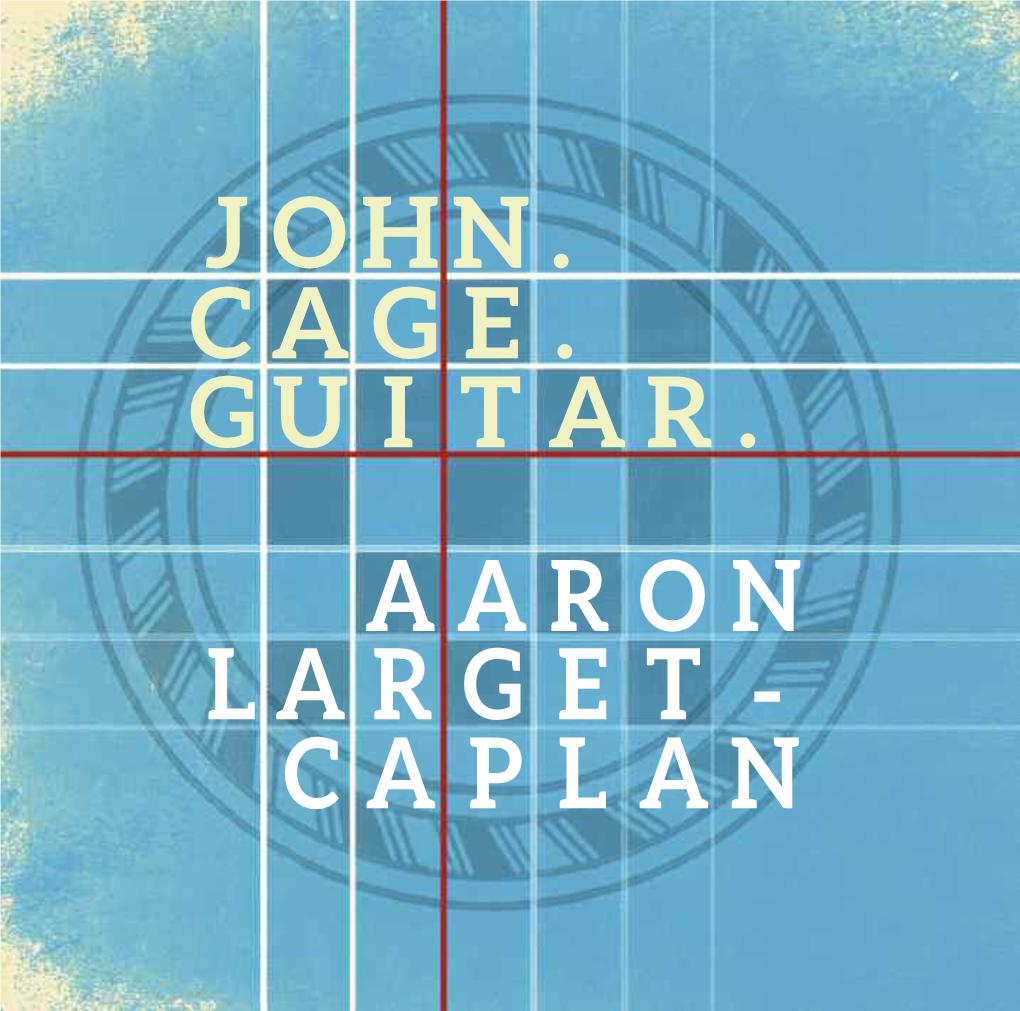 John. Cage. Gu I Tar. Aaron Caplan Larget