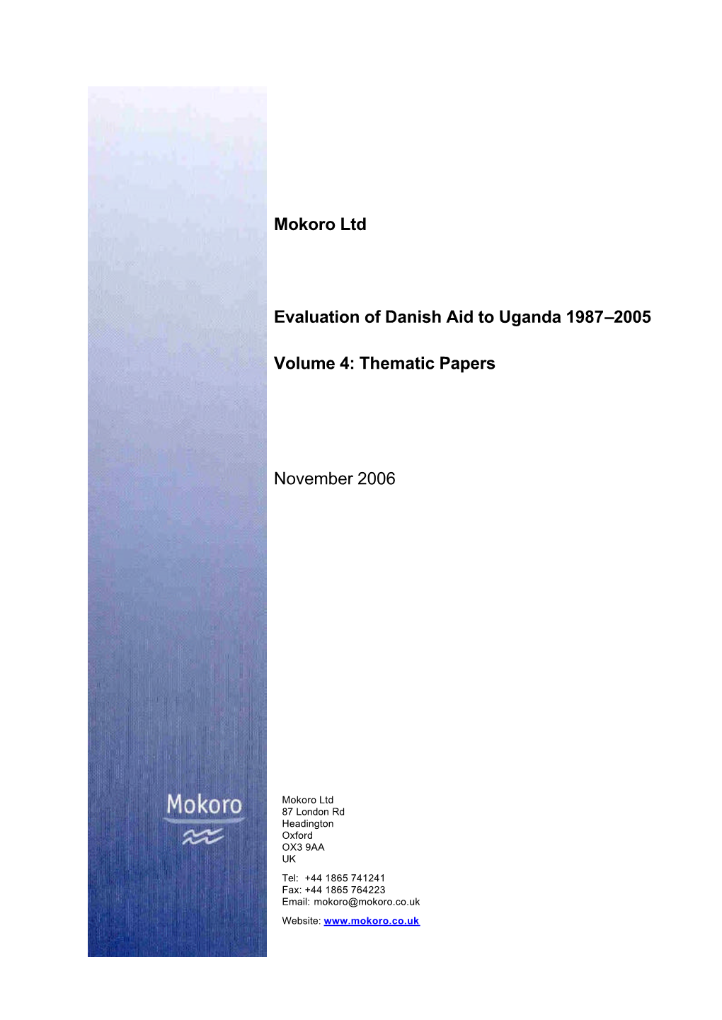 Mokoro Ltd Evaluation of Danish Aid to Uganda 1987–2005 Volume 4