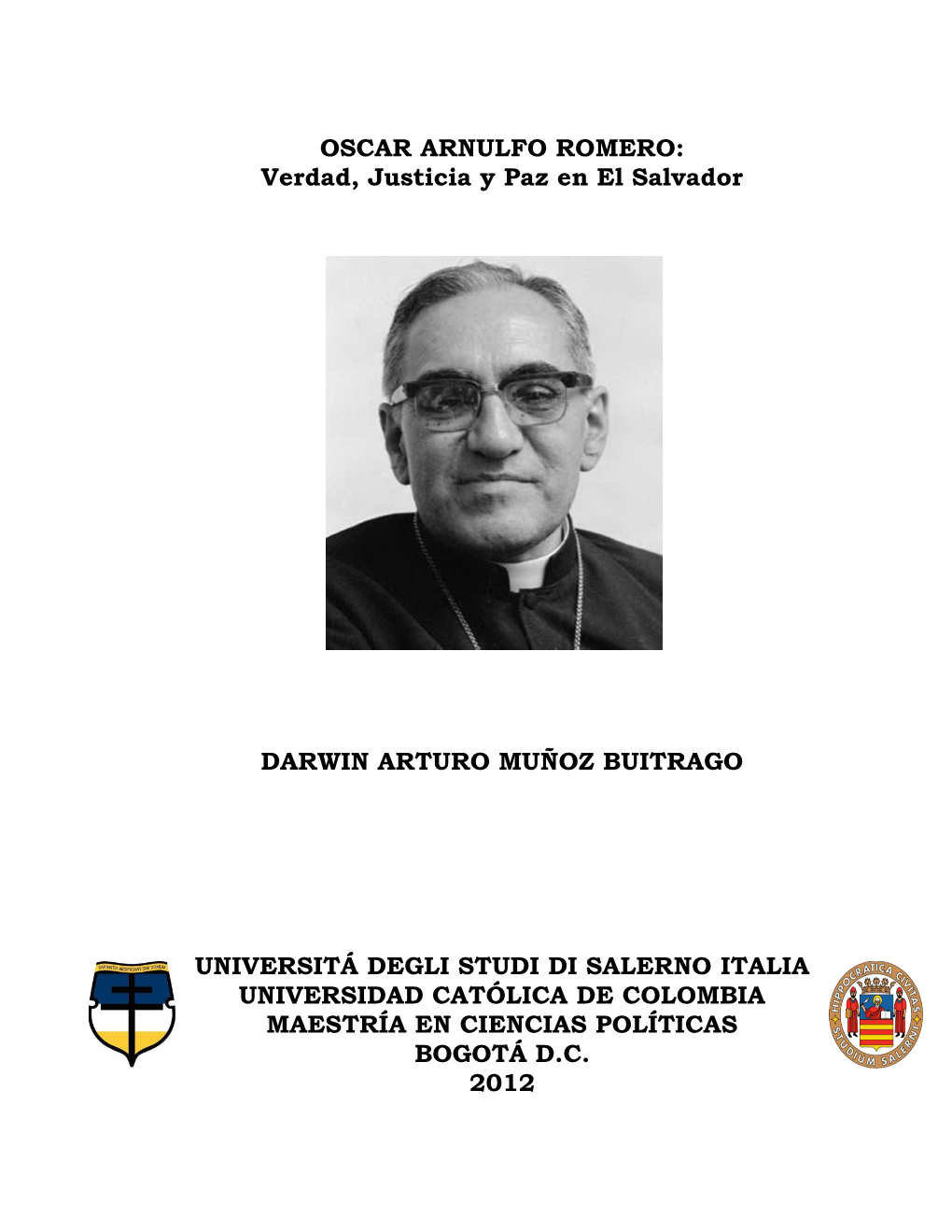 OSCAR ARNULFO ROMERO: Verdad, Justicia Y Paz En El Salvador