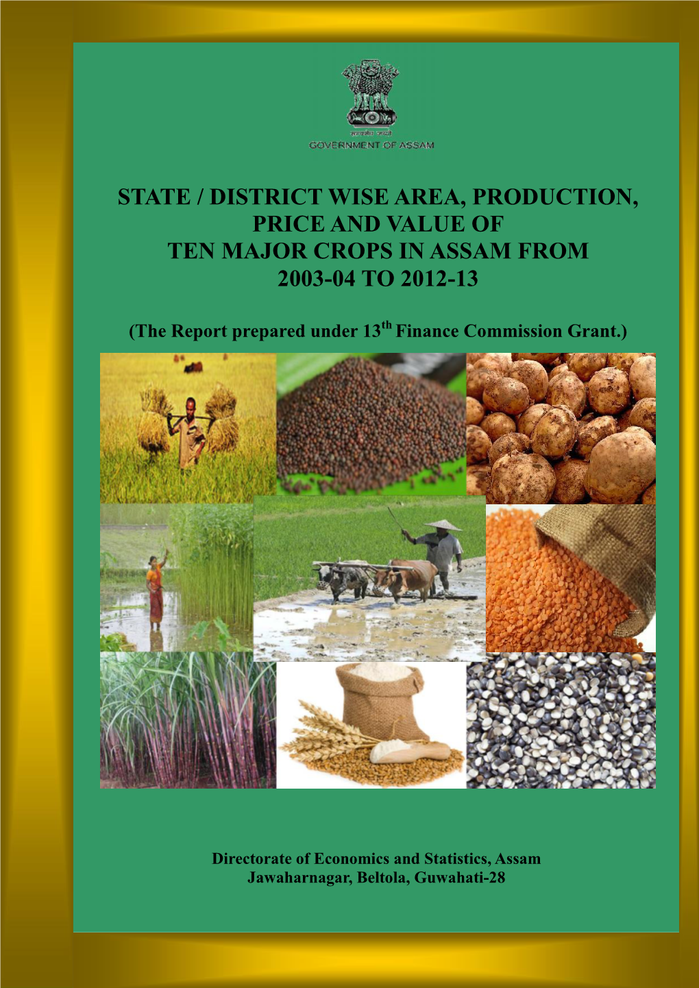 State / District Wise Area, Production, Price and Value of Ten Major Crops in Assam from 2003-04 to 2012-13