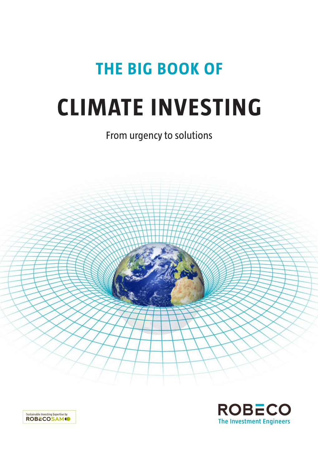 CLIMATE INVESTING from Urgency to Solutions the BIG BOOK of CLIMATE INVESTING from Urgency to Solutions