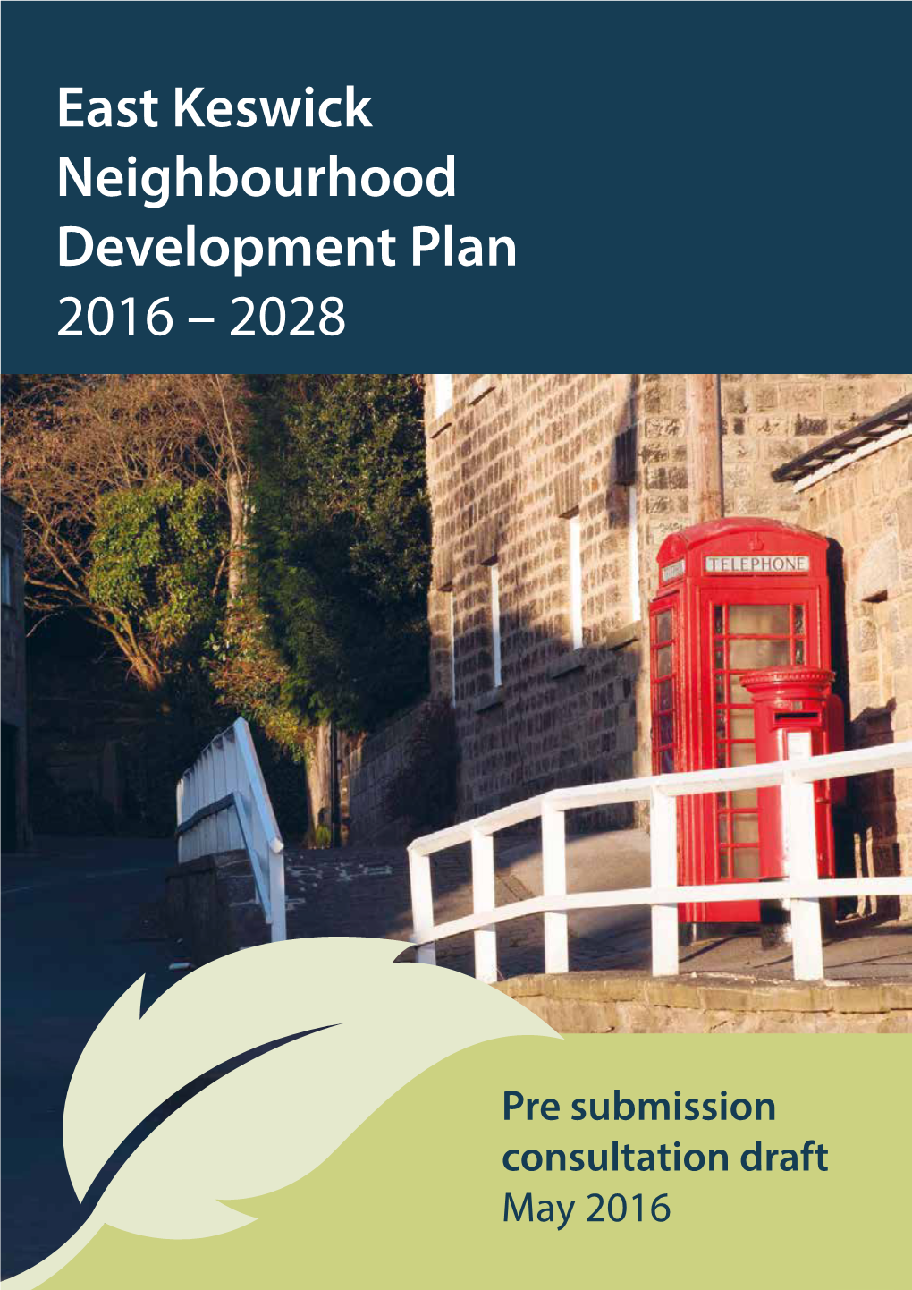 East Keswick Neighbourhood Development Plan 2016 – 2028