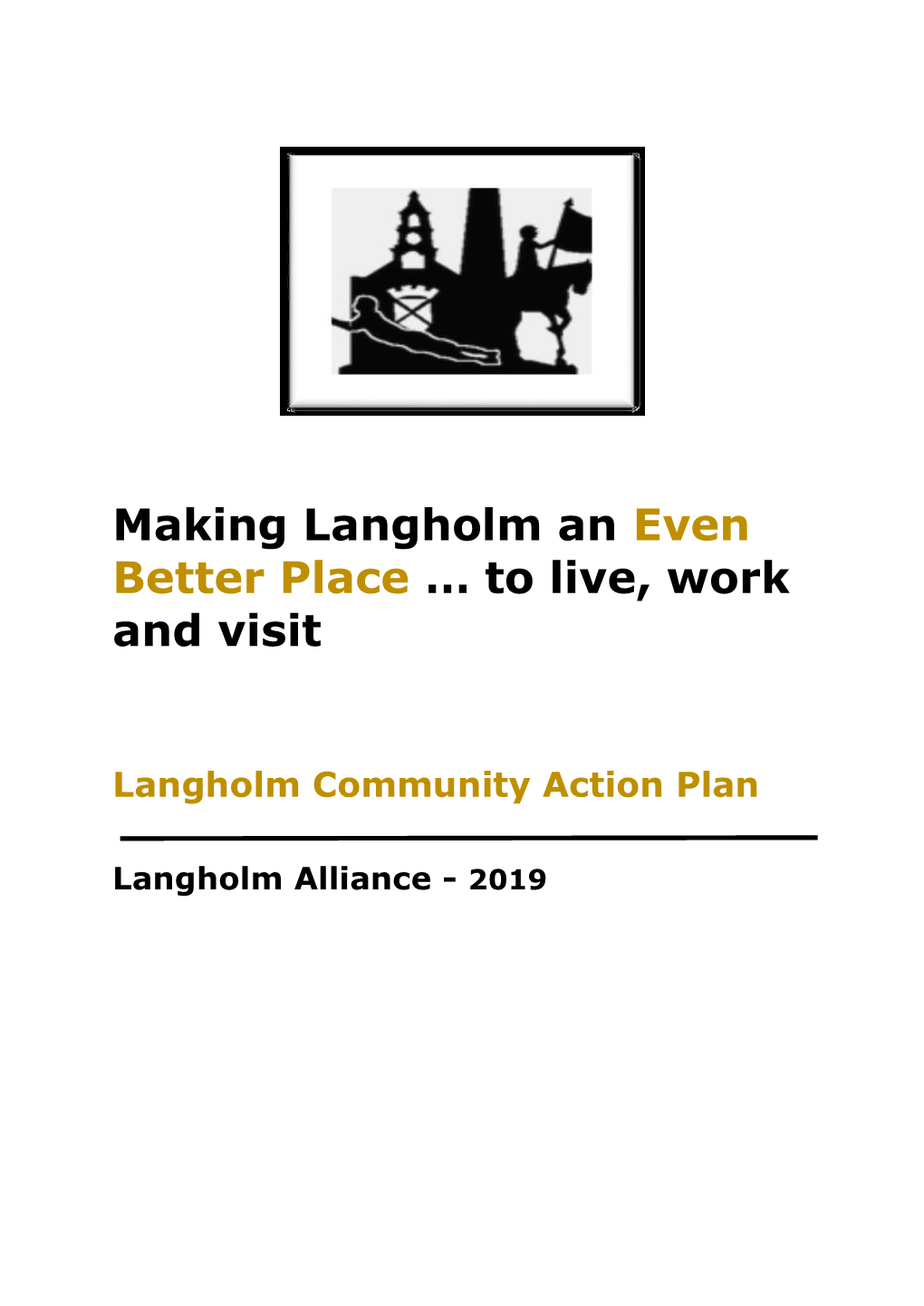 Making Langholm an Even Better Place … to Live, Work and Visit