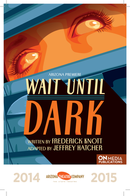 Written by Frederick Knott Adapted by Jeffrey Hatcher Printer’S Ad Printer’S Ad LEARNING & EDUCATION USING THEATRE AS a CATALYST to INSPIRE CREATIVITY