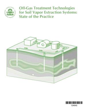 Off-Gas Treatment Technologies for Soil Vapor Extraction Systems: State of the Practice EPA-542-R-05-028 March 2006