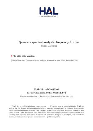 Quantum Spectral Analysis: Frequency in Time Mario Mastriani