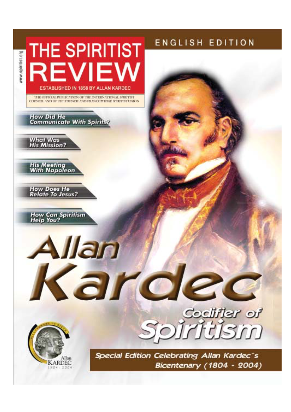 Ho Was Allan Kardec? Published to the Preservation and Continuation of Allan Kardec, the Noble Codifier of the Spiritism