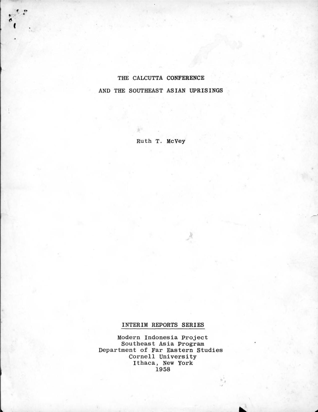 Modern Indonesia Project Southeast Asia Program Department of Far Eastern Studies Cornell University Ithaca, New York 1958 0 1958 by Ruth T