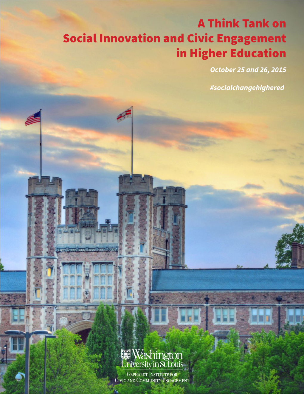 A Think Tank on Social Innovation and Civic Engagement in Higher Education October 25 and 26, 2015