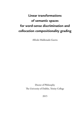 Linear Transformations of Semantic Spaces for Word-Sense Discrimination and Collocation Compositionality Grading