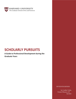 SCHOLARLY PURSUITS a Guide to Professional Development During the Graduate Years