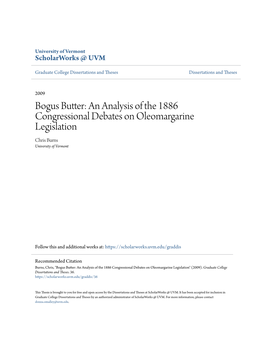 Bogus Butter: an Analysis of the 1886 Congressional Debates on Oleomargarine Legislation Chris Burns University of Vermont