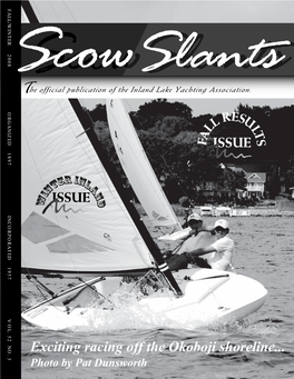 Exciting Racing Off the Okoboji Shoreline... Photo by Pat Dunsworth PAGE 2 SCOW SLANTS FALL/WINTER 2008 I.L.Y.A