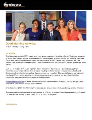 Good Morning America 2 Hours - Monday - Friday 7-9AM